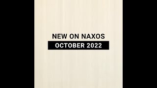 New Releases on Naxos: October 2022 Highlights