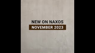New Releases on Naxos: November 2023 Highlights